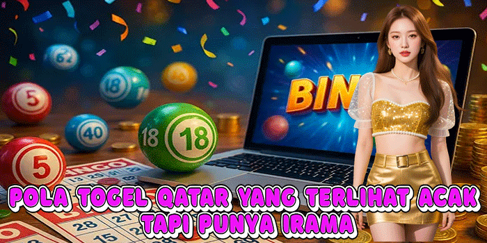 Pola Togel Qatar Yang Terlihat Acak Tapi Punya Irama